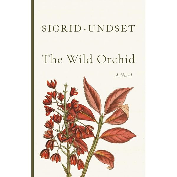 The Wild Orchid: Undset, Sigrid: 9781949899924: Amazon.com: Books